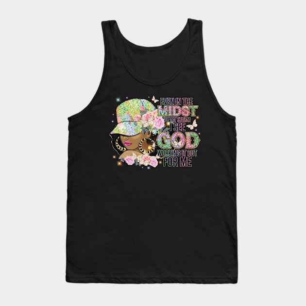 Even in the Midst of the Storm God is Working it out for me Tank Top by UrbanLifeApparel